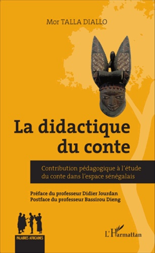 La didactique du conte. Contribution pédagogique à l'étude du conte dans l'espace sénégalais