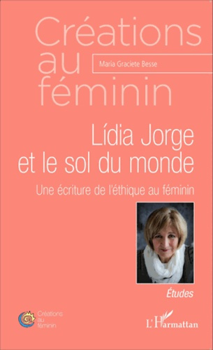 Lidia Jorge et le sol du monde. Une écriture de l'éthique au féminin