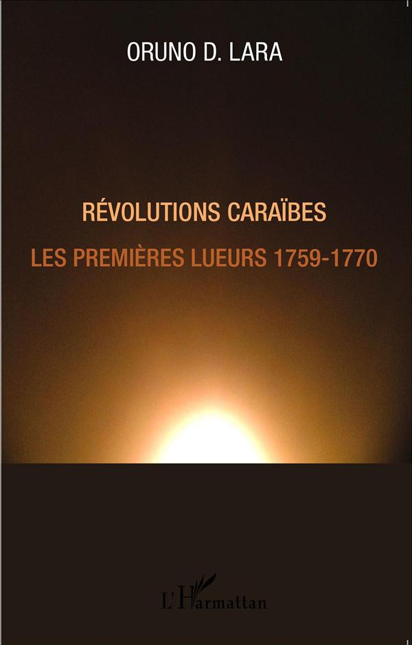 Révolutions caraïbes. Les premières lueurs 1759-1770
