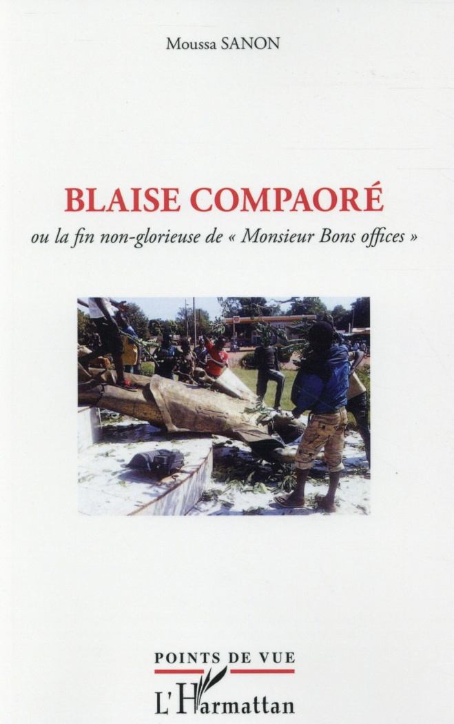 Blaise Compaoré ou la fin non-glorieuse de "Monsieur Bons offices"