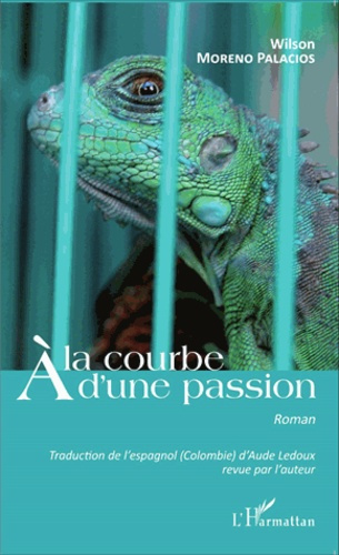 A LA COURBE D'UNE PASSION - ROMAN
