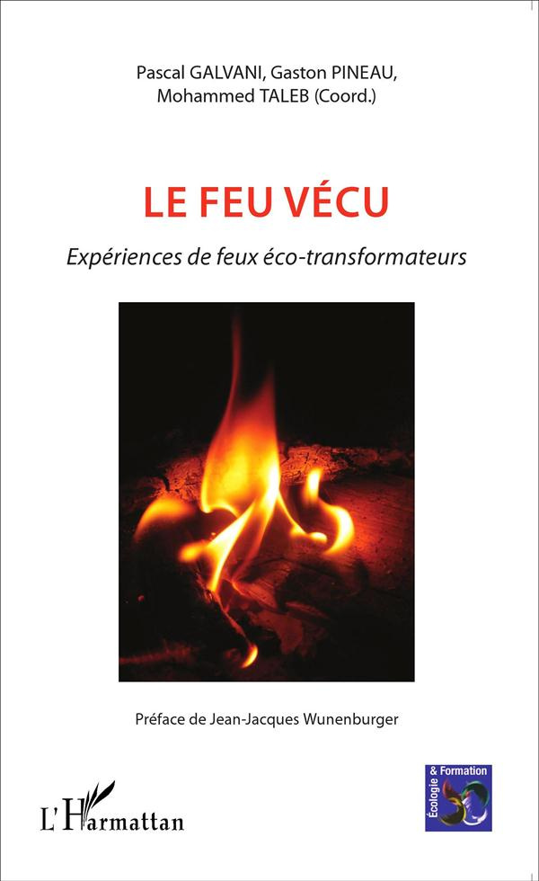 Le feu vécu. Expériences de feux éco-transformateurs