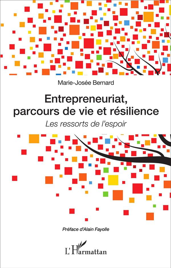 Entrepreneuriat, parcours de vie et résilience. Les ressorts de l'espoir
