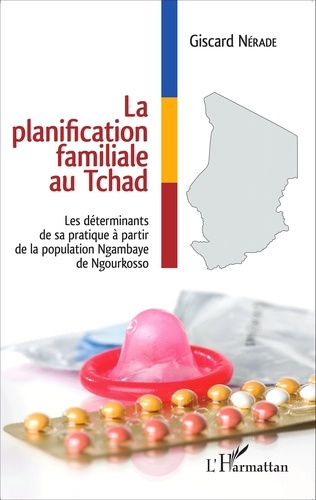 La planification familiale au Tchad. Les déterminants de sa pratique à partir de la population Ngamb