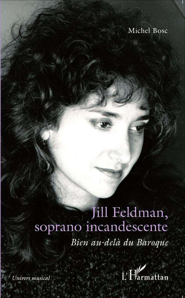 Jill Feldman, soprano incandescente. Bien au-delà du Baroque