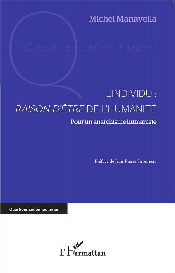 L'individu : raison d'être de l'humanité. Pour un anarchisme humaniste