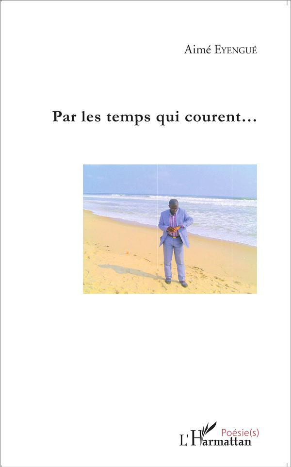 Par les temps qui courent...