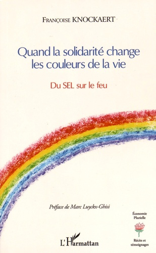 Quand la solidarité change les couleurs de la vie. Du SEL sur le feu