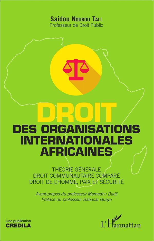 Droit des organisations internationales africaines. Théorie générale, droit communautaire comparé, d