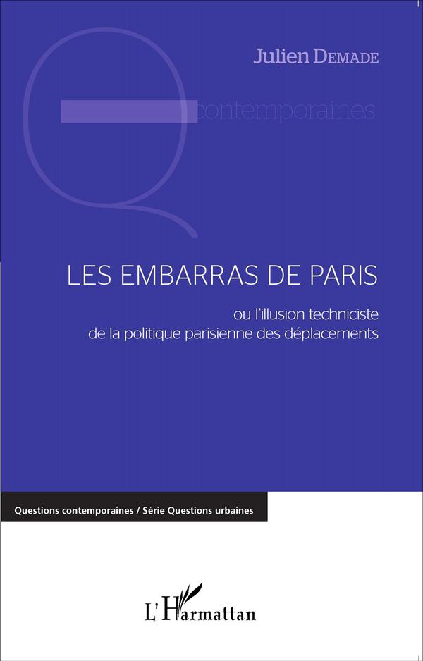 Les embarras de Paris. Ou l'illusion techniciste de la politique parisienne des déplacements