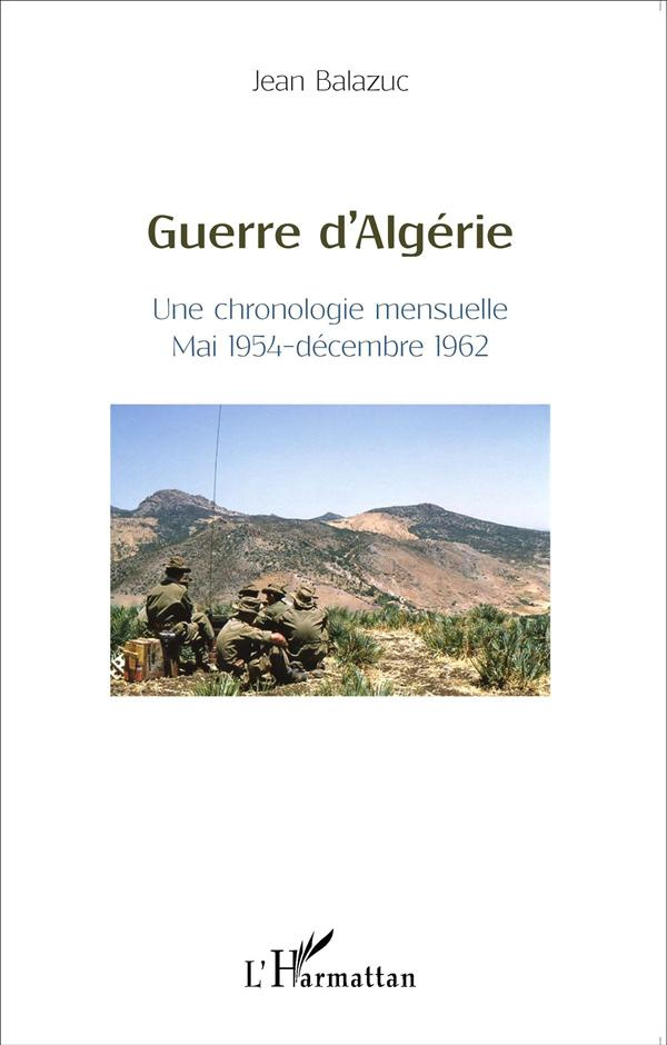 Guerre d'Algérie. Une chronologie mensuelle, mai 1954 - décembre 1962