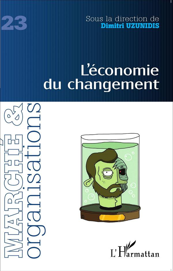 Marché et Organisations N° 23 : L'économie du changement