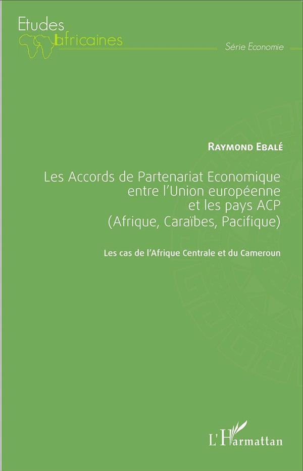 Les Accords de Partenariat Economique entre l'Union européenne et les pays ACP (Afrique, Caraïbes, P