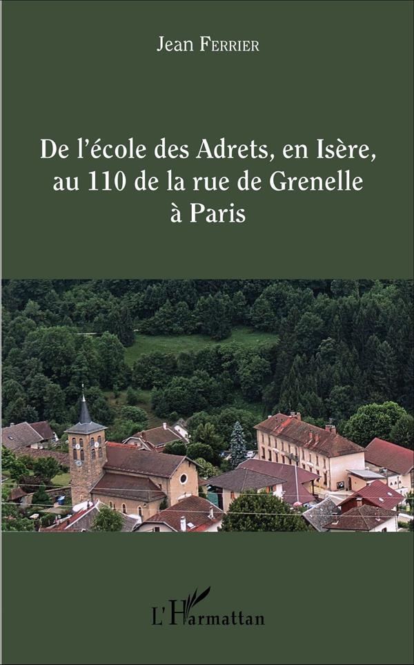 De l'école des Adrets, en Isère, au 110 de la rue de Grenelle à Paris. Itinéraire d'un instituteur r