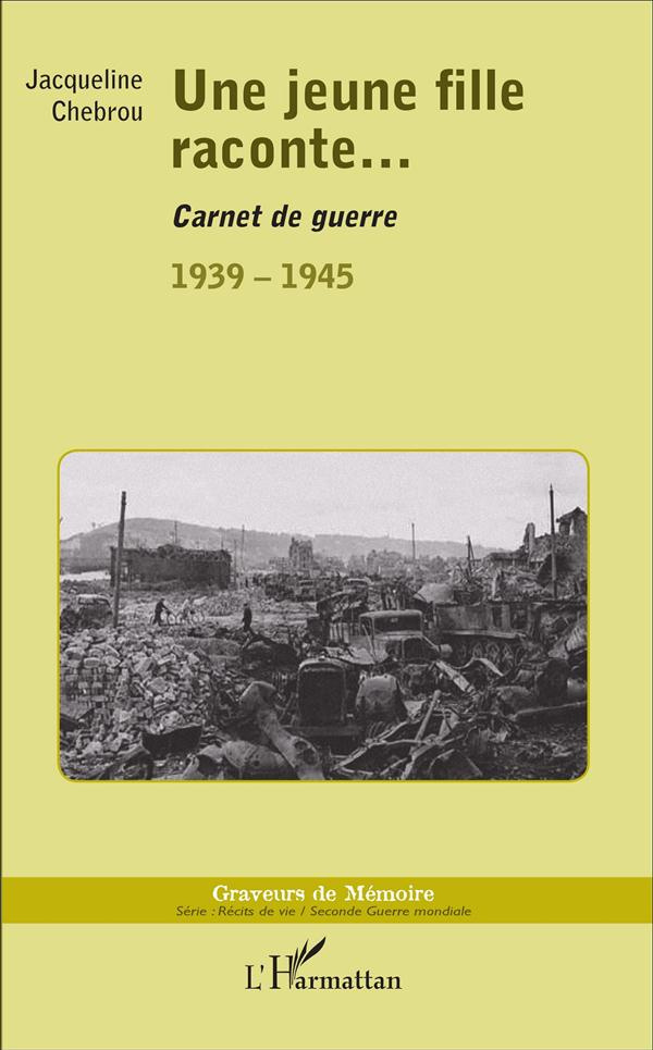 Une jeune fille raconte... Carnet de guerre 1939-1945