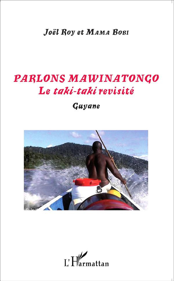 Parlons mawinatongo. Le taki-taki revisité - Guyane