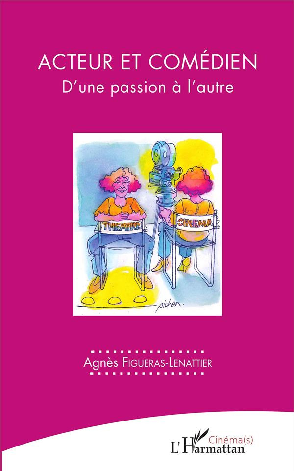 Acteur et comédien. D'une passion à l'autre
