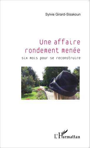 Une affaire rondement menée. Six mois pour se reconstruire