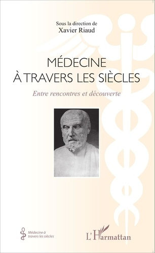 Médecine à travers les siècles. Entre rencontres et découverte