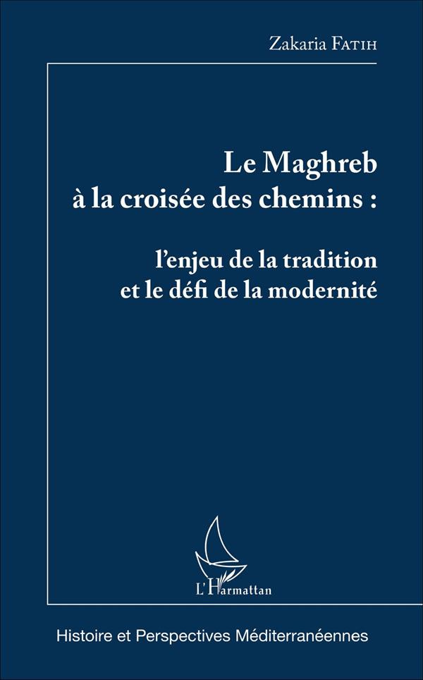 Le Maghreb à la croisée des chemins : l'enjeu de la tradition et le défi de la modernité