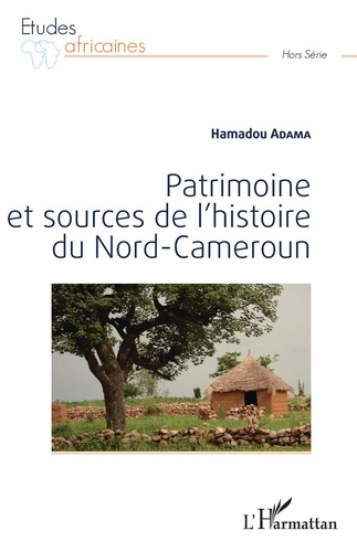 Patrimoine et sources de l'histoire du Nord-Cameroun