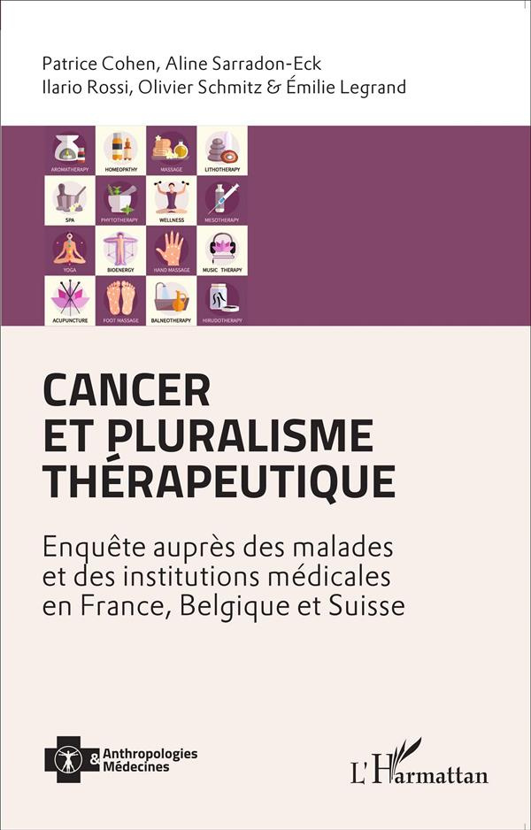 Cancer et pluralisme thérapeutique. Enquête auprès des malades et des institutions médicales en Fran