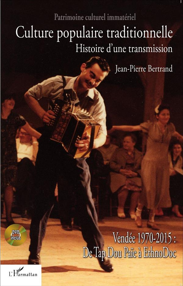 Culture populaire traditionnelle. Histoire d'une transmission, avec 1 DVD