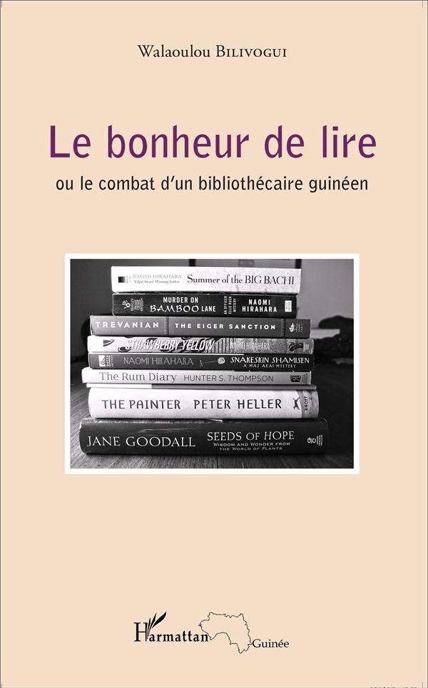 Le bonheur de lire. Ou le combat d'un bibliothécaire guinéen