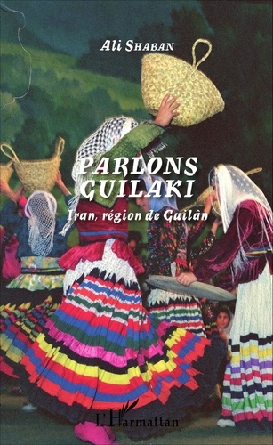 Parlons guilaki. Iran, région de Guilân