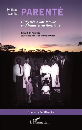 Parenté. L'odyssée d'une famille en Afrique et en Amérique