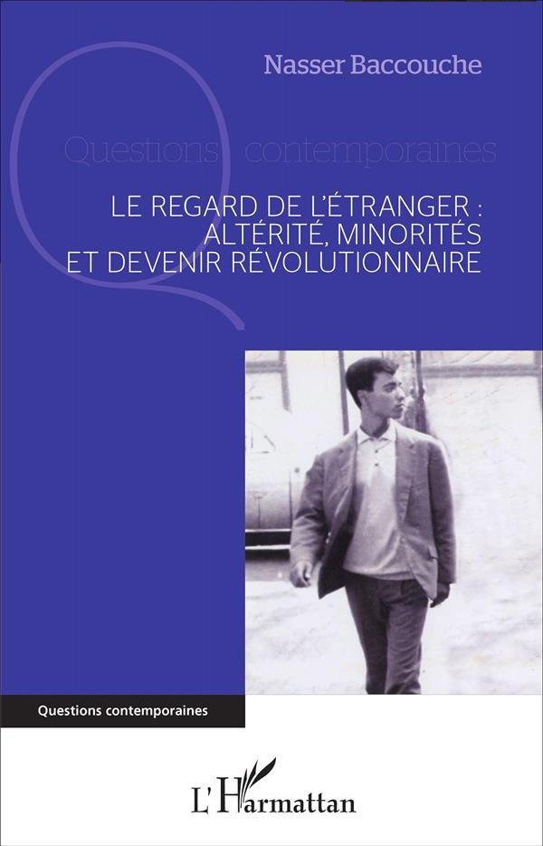 Le regard de l'étranger : altérité, minorités et devenir révolutionnaire
