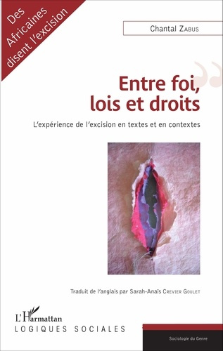 Entre foi, lois et droits. L'expérience de l'excision en textes et en contextes