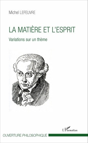 La matière et l'esprit. Variations sur un thème