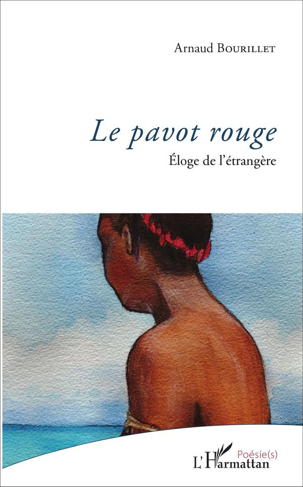 Le pavot rouge. Eloge de l'étrangère