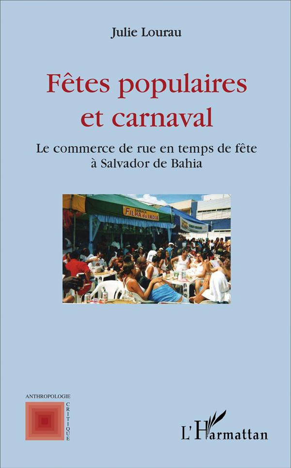 Fêtes populaires et carnaval. Le commerce de rue en temps de fête à Salvador de Bahia