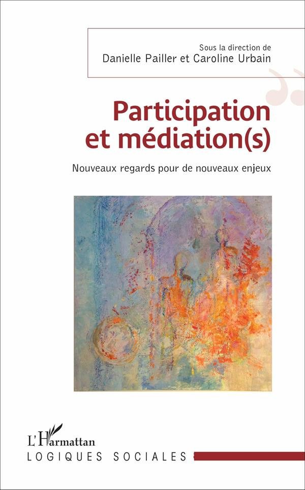 Participation et médiation(s). Nouveaux regards pour de nouveaux enjeux
