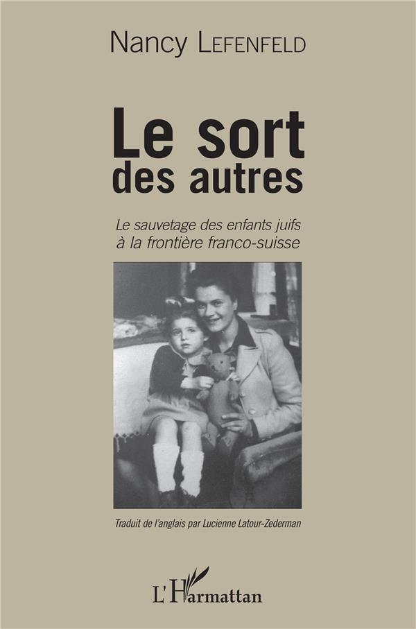 Le sort des autres. Le sauvetage des enfants juifs à la frontière franco-suisse