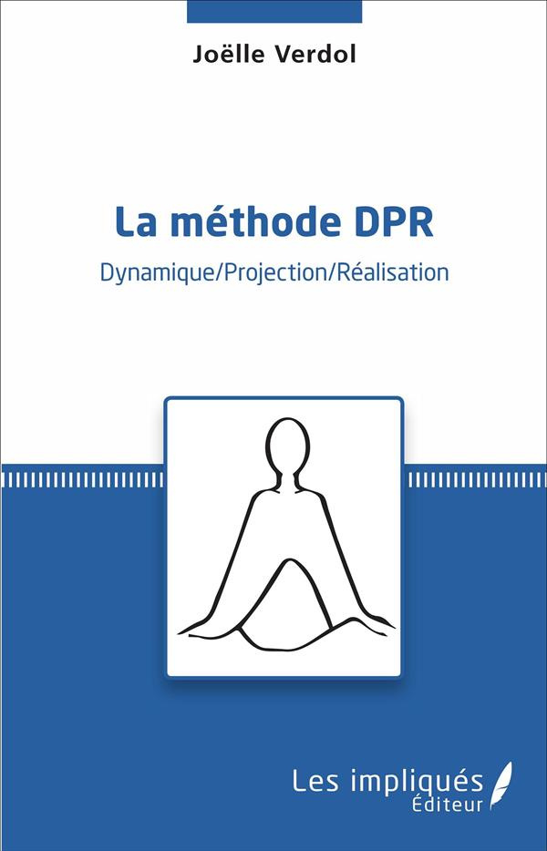 La méthode DPR. Dynamique/Projection/Réalisation