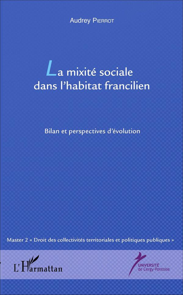 La mixité sociale dans l'habitat francilien. Bilan et perspectives d'évolution