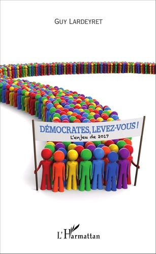 Démocrates, levez-vous ! L'enjeu de 2017