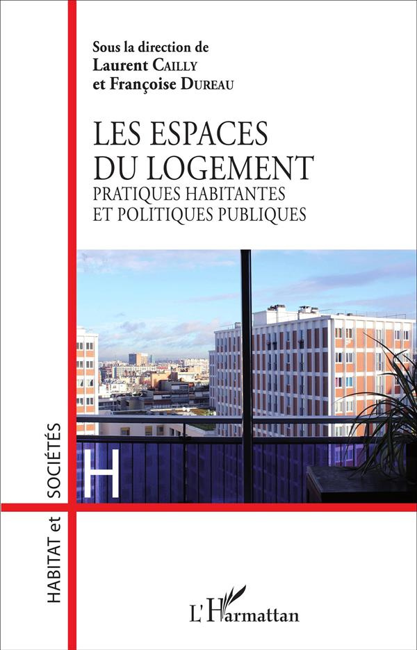 Les espaces du logement. Pratiques habitantes et politiques publiques