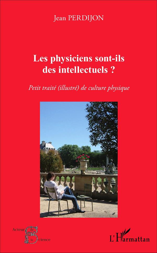 Les physiciens sont-ils des intellectuels ? Petit traité (illustré) de culture physique