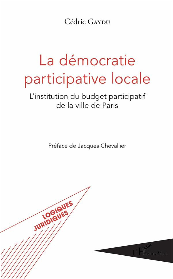 La démocratie participative locale. L'institution du budget participatif de la ville de Paris