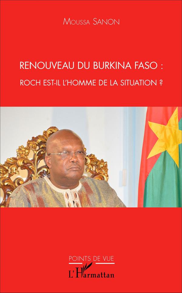 Renouveau du Burkina Faso : Roch est-il l'homme de la situation ?