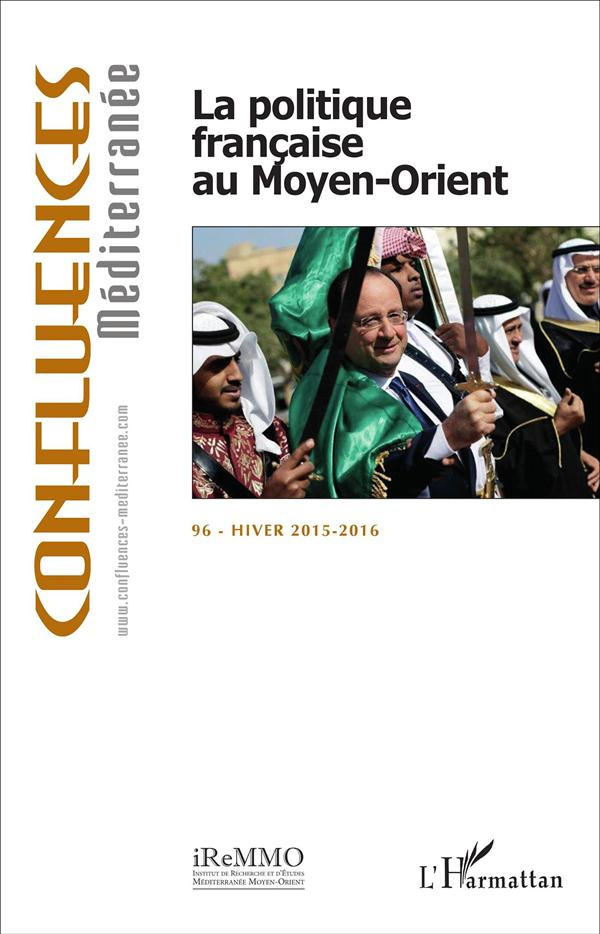 Confluences Méditerranée N° 96, hiver 2015-2016 : La politique française au Moyen-Orient