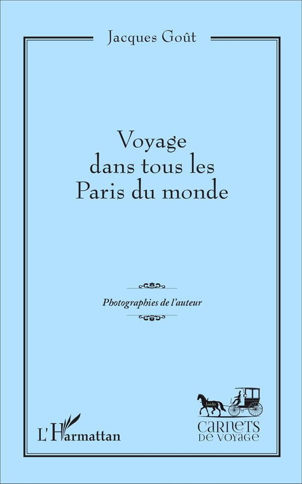 Voyage dans tous les Paris du monde