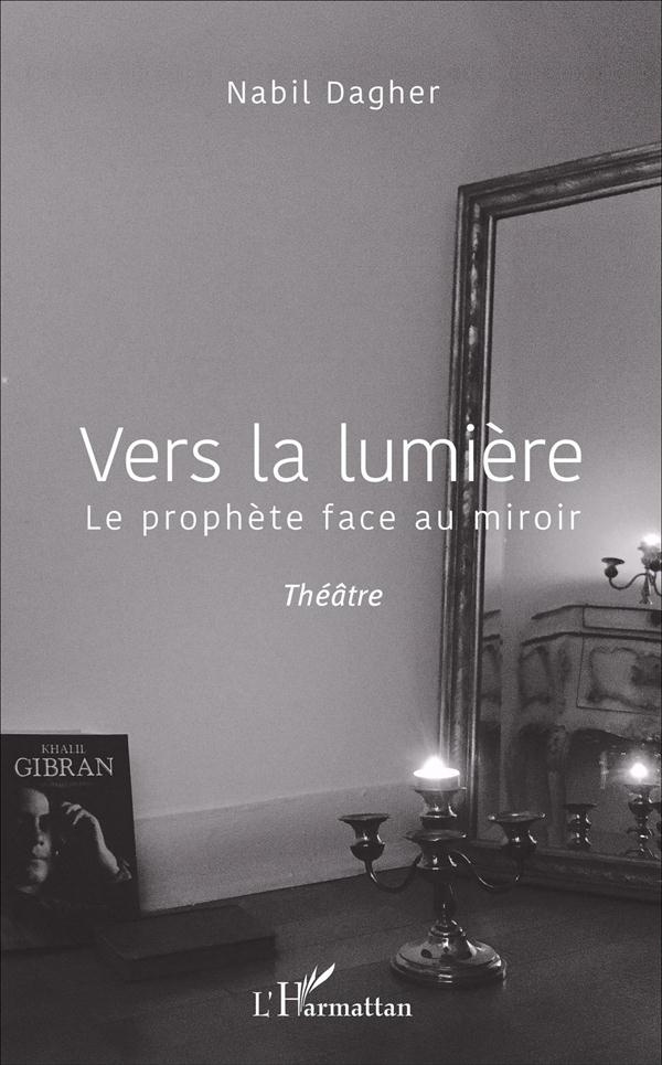 Vers la lumière. Le prophète face au miroir