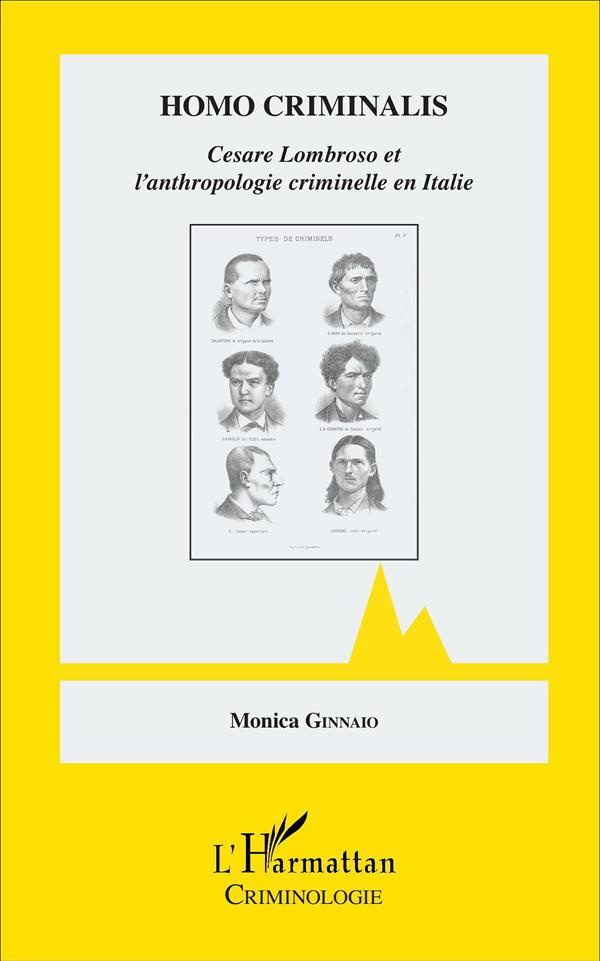 Homo criminalis. Cesare Lombroso et l'anthropologie criminelle en Italie