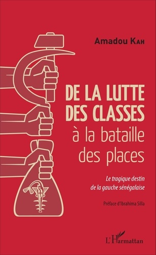 De la lutte des classes à la bataille des places. Le tragique destin de la gauche sénégalaise