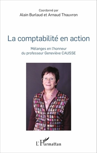 La comptabilité en action. Mélanges en l'honneur du professeur Geneviève Causse